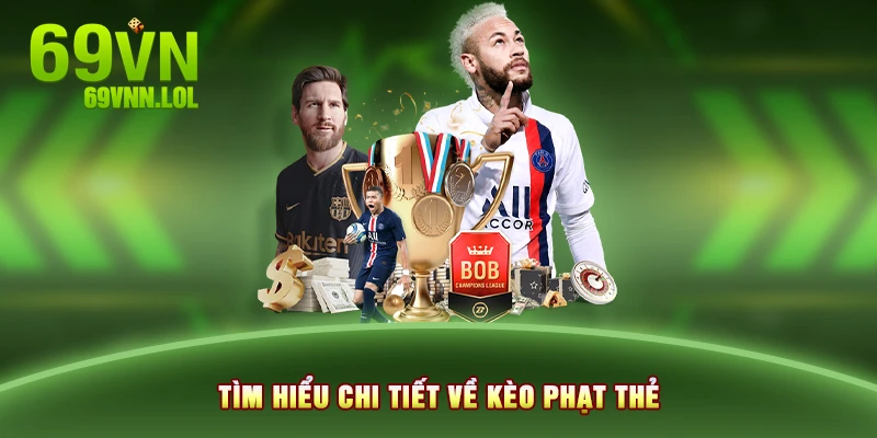Tìm hiểu chi tiết về kèo phạt thẻ